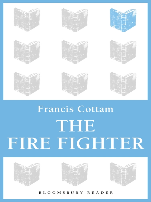 Title details for The Fire Fighter by Francis Cottam - Available
